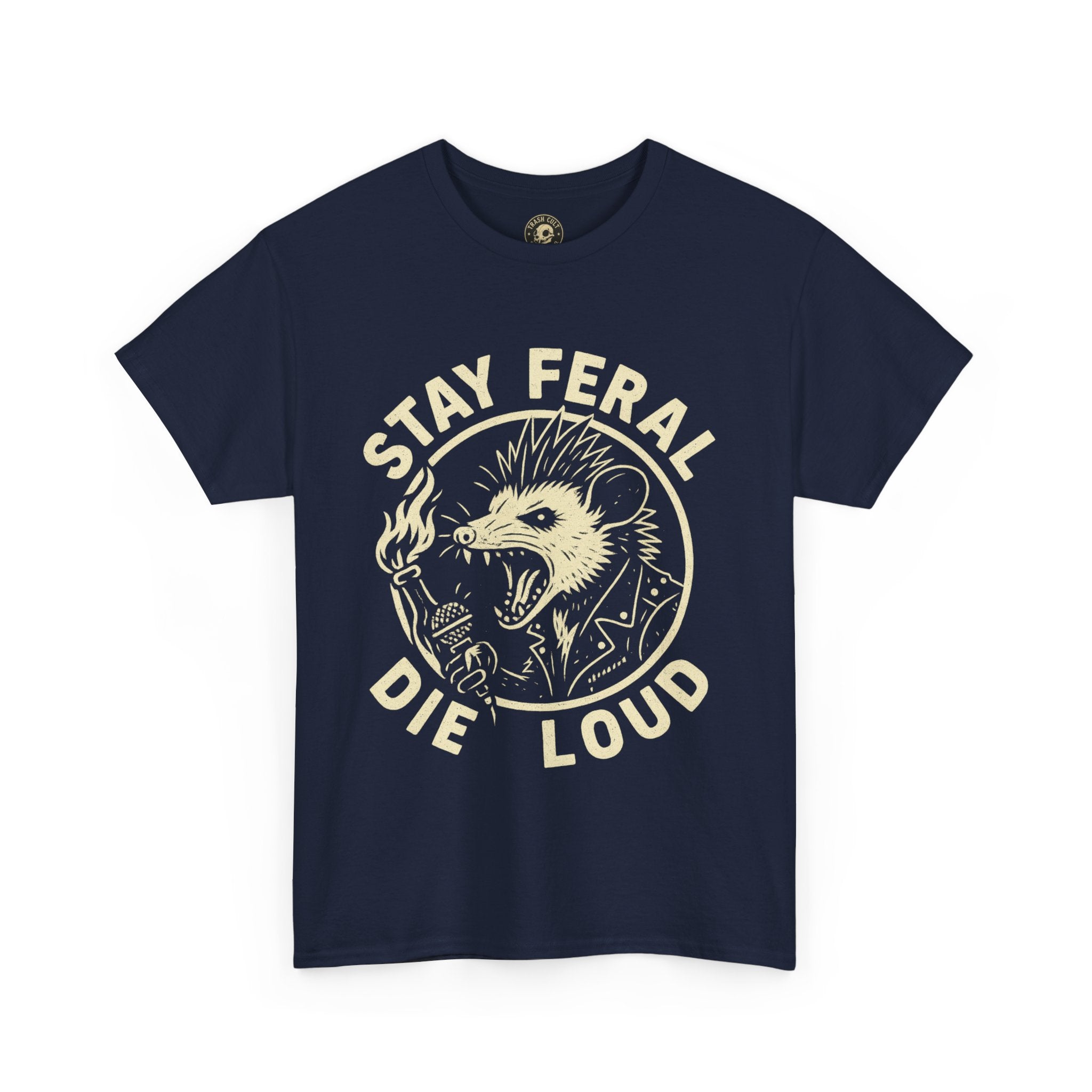 Stay Feral Die Loud Tee