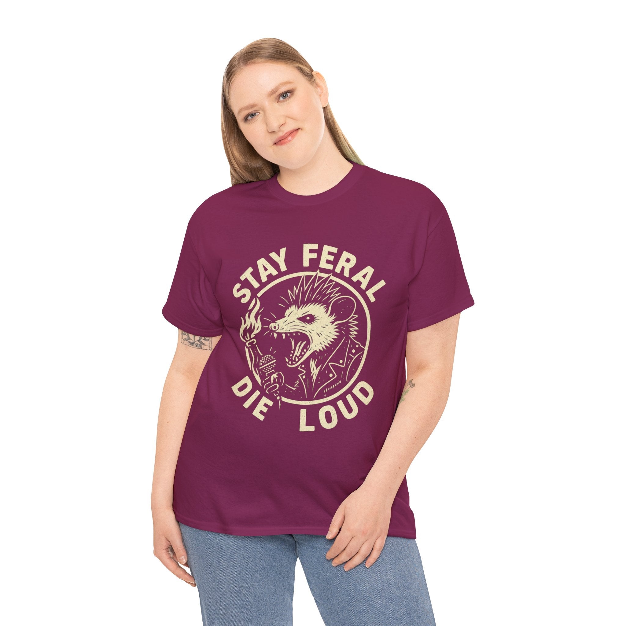 Stay Feral Die Loud Tee