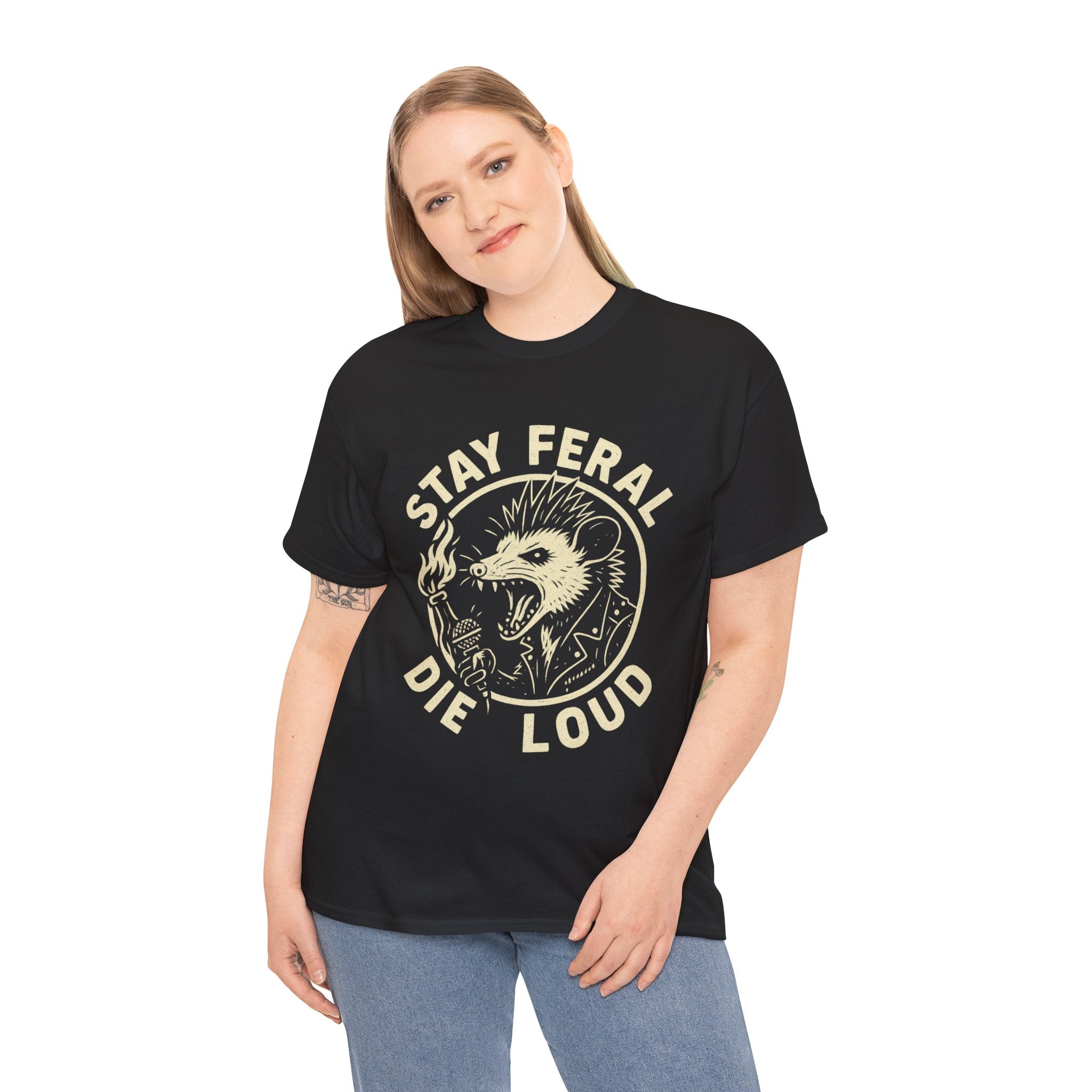 Stay Feral Die Loud Tee