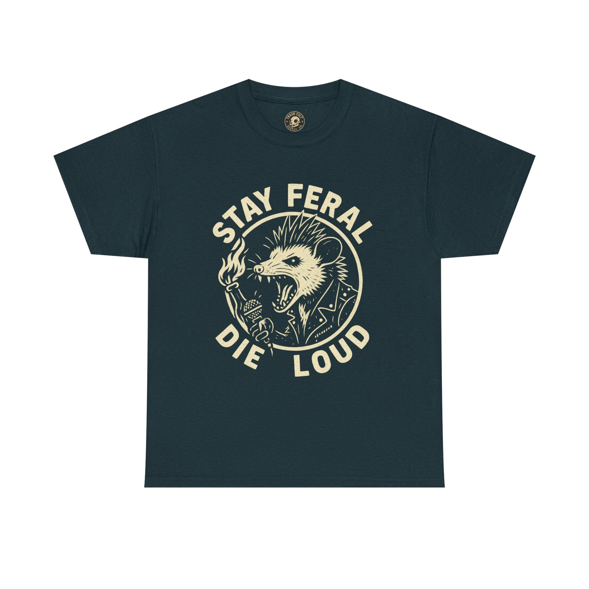 Stay Feral Die Loud Tee