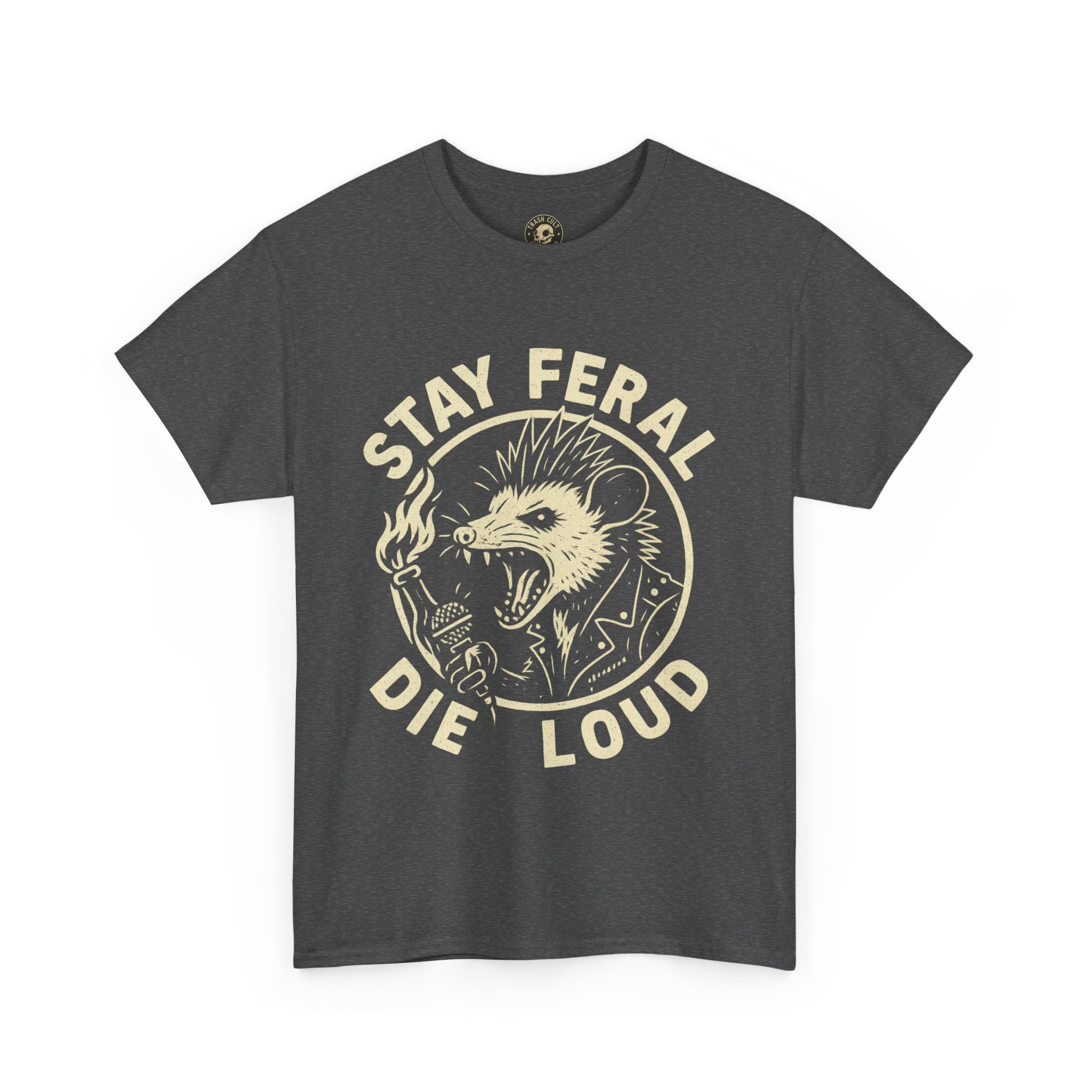 Stay Feral Die Loud Tee