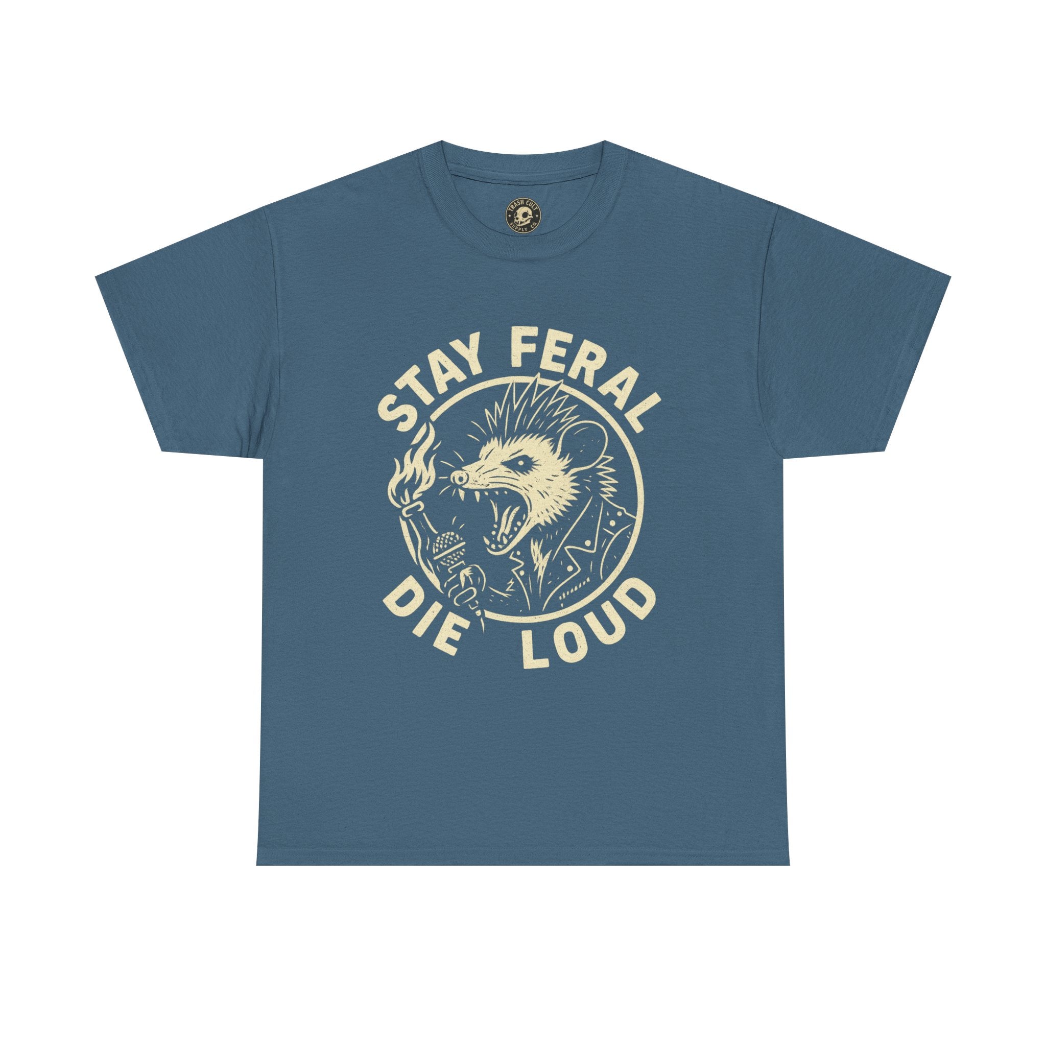 Stay Feral Die Loud Tee