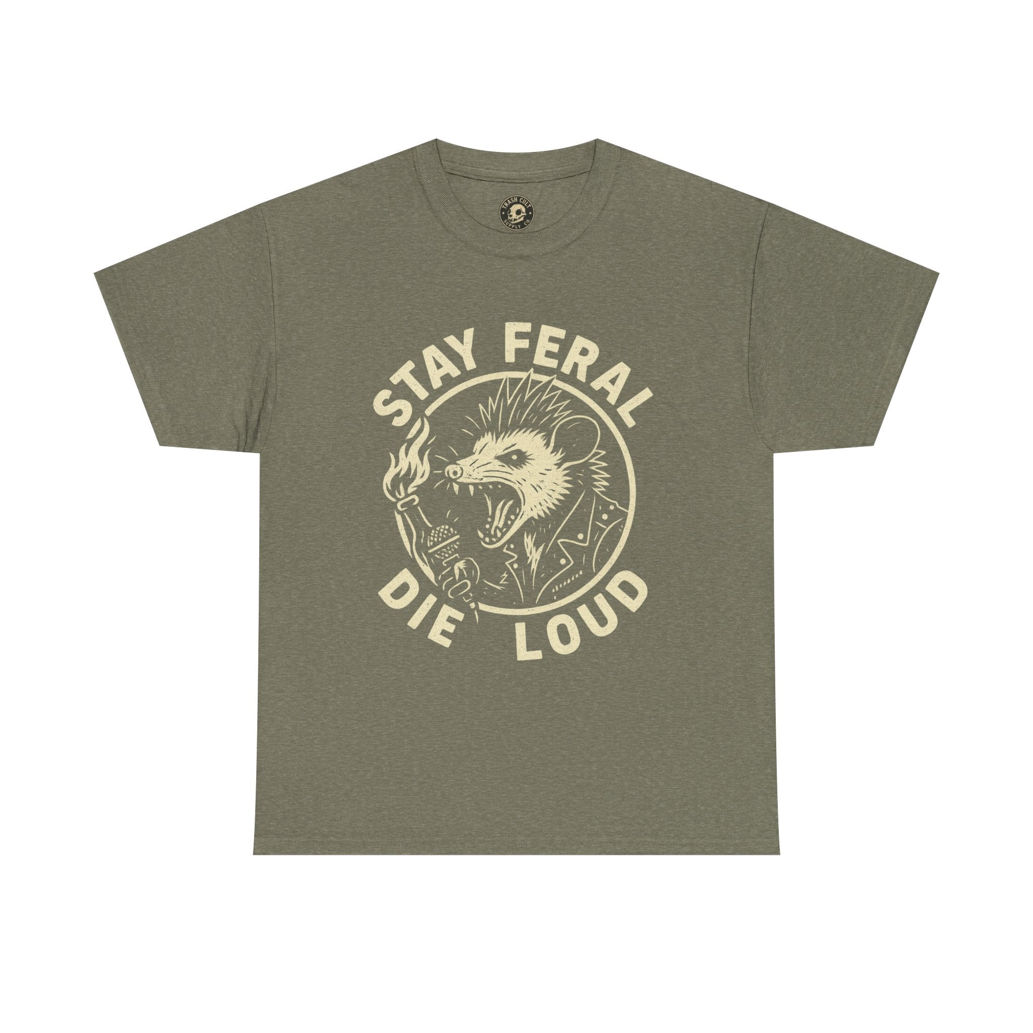 Stay Feral Die Loud Tee