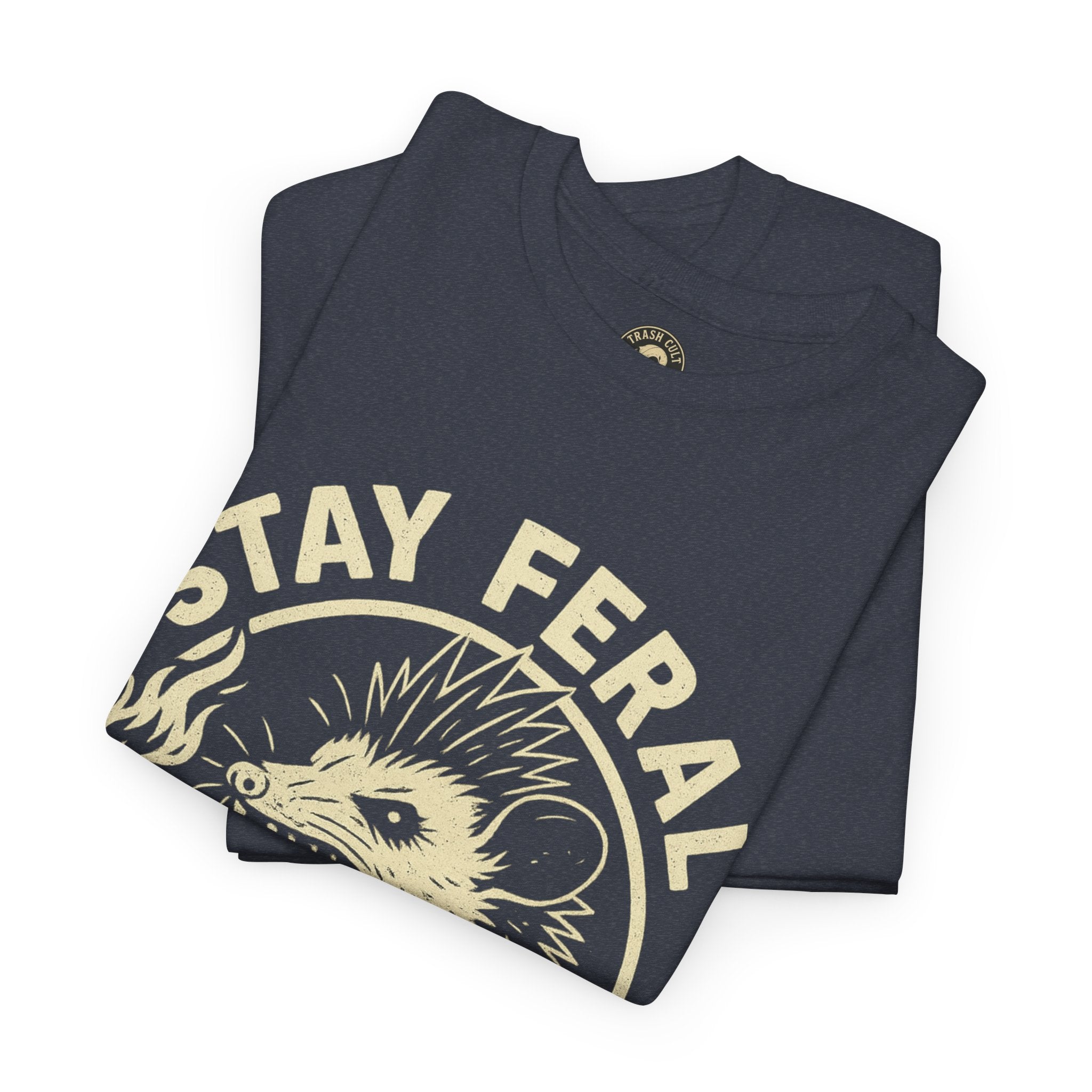 Stay Feral Die Loud Tee