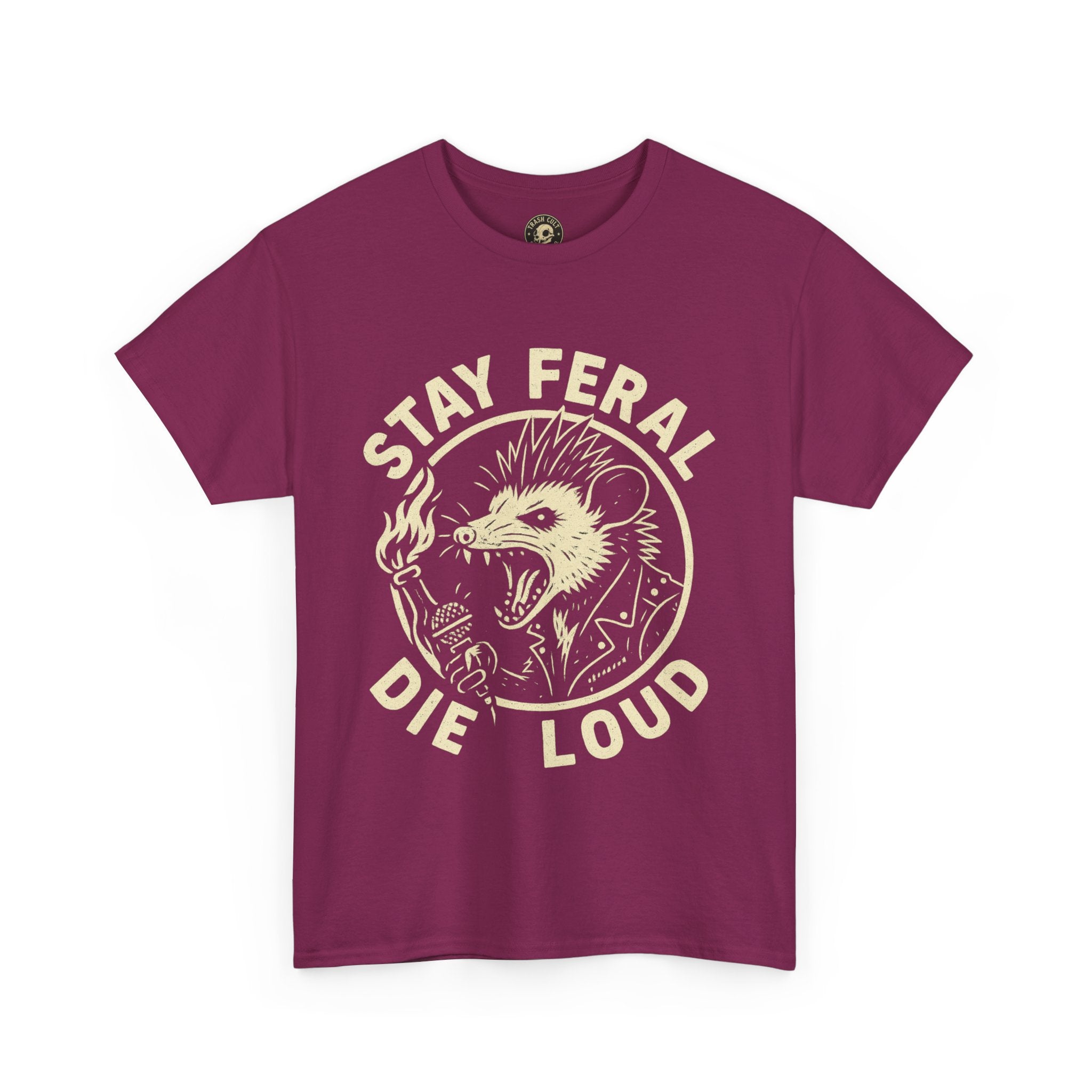 Stay Feral Die Loud Tee
