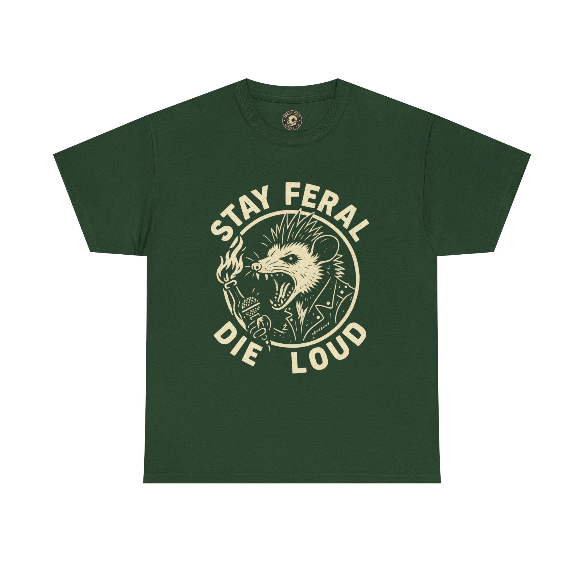 Stay Feral Die Loud Tee