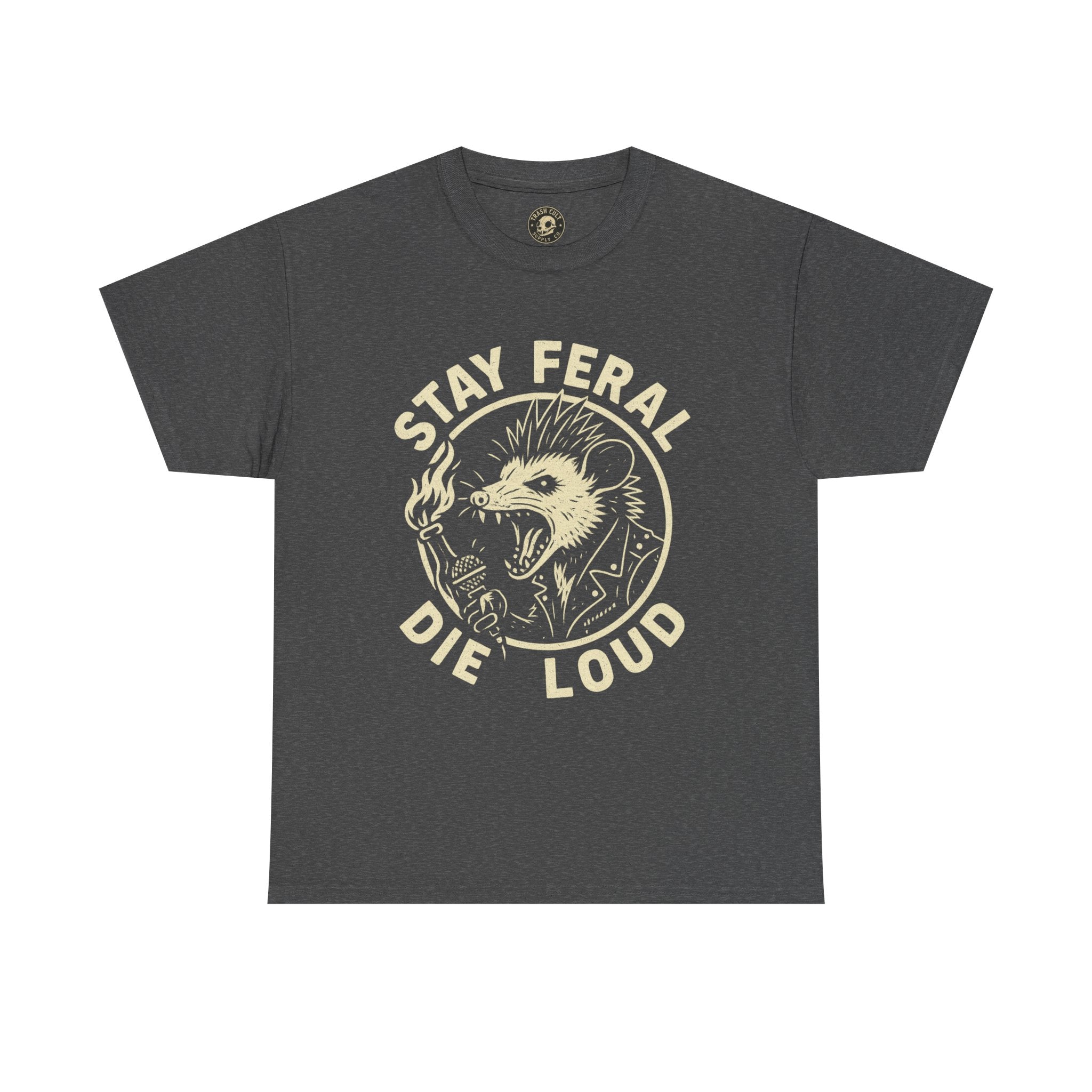 Stay Feral Die Loud Tee