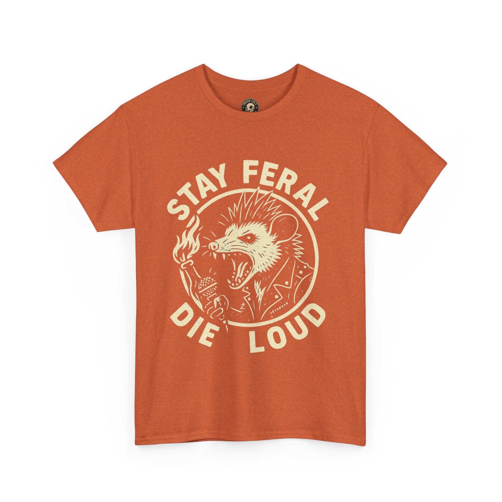Stay Feral Die Loud Tee