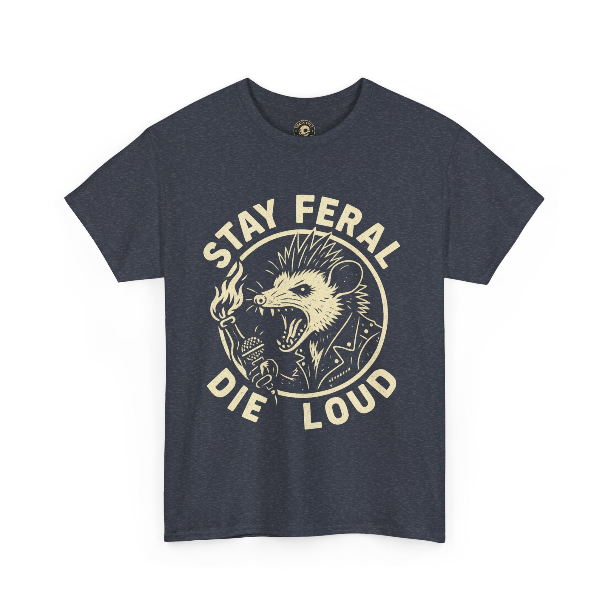 Stay Feral Die Loud Tee
