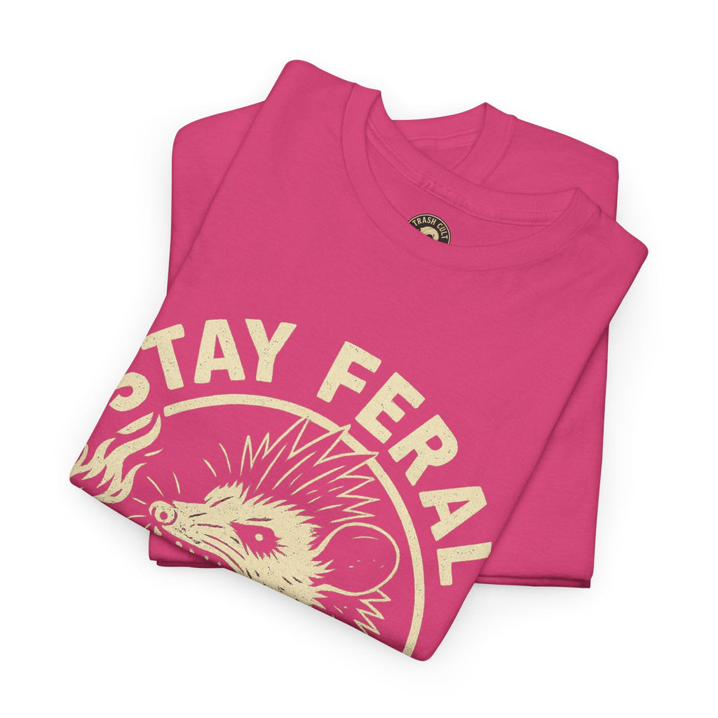 Stay Feral Die Loud Tee