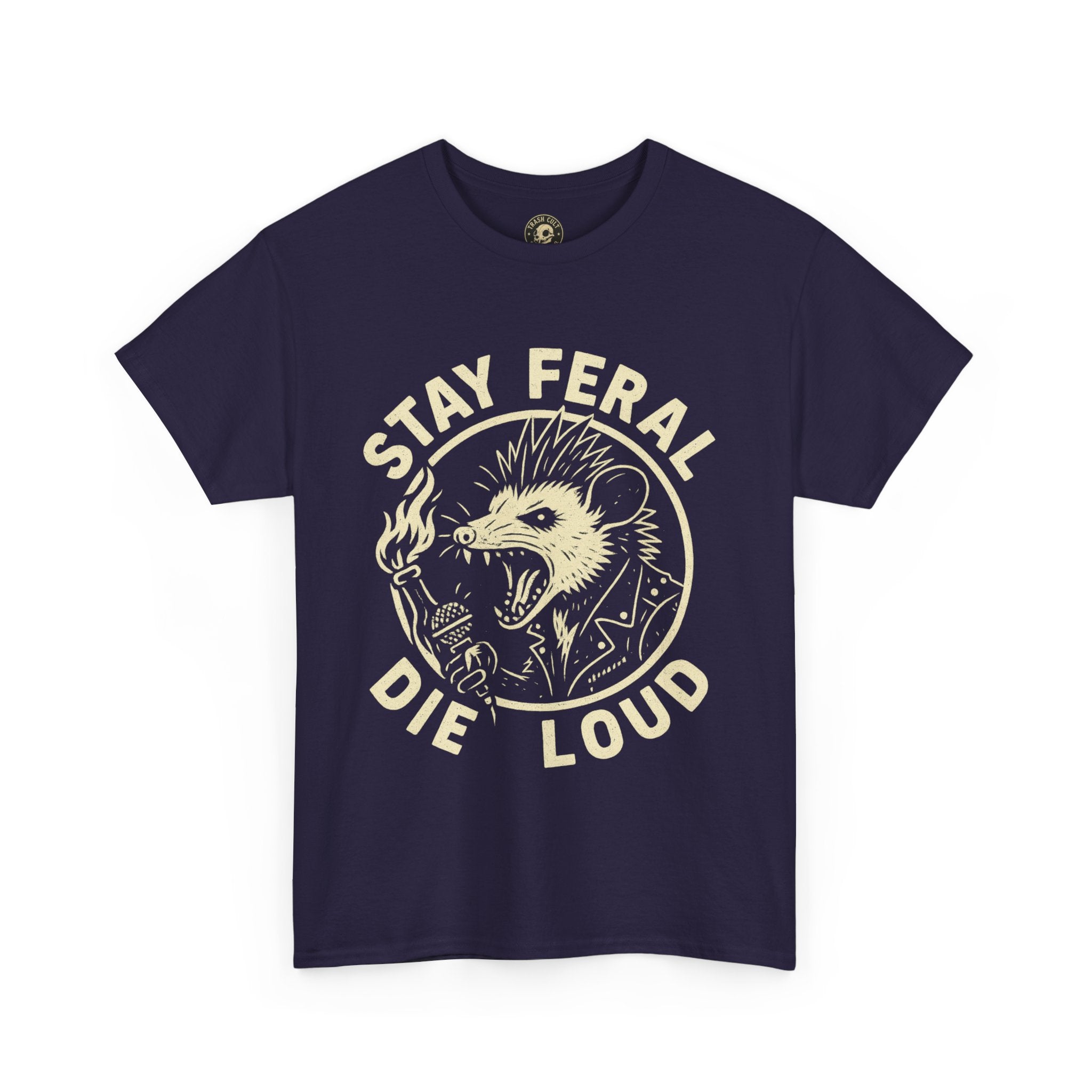 Stay Feral Die Loud Tee