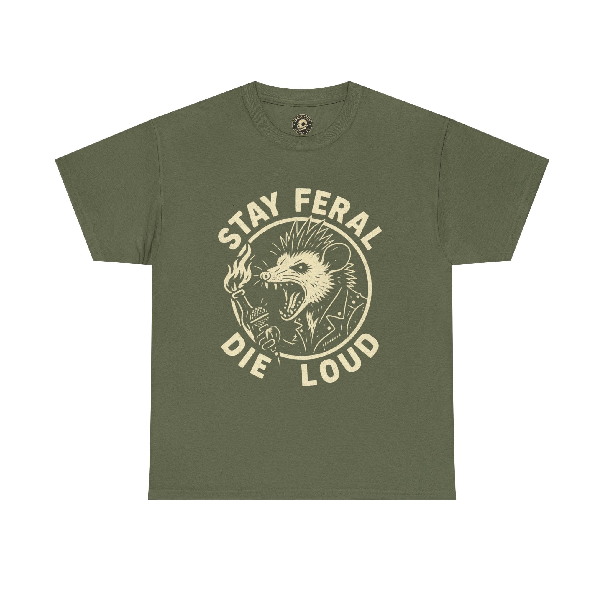 Stay Feral Die Loud Tee